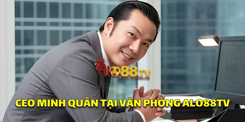 CEO Minh Quân: Tầm Nhìn Lãnh Đạo ALO88TV 2 Minh Quân làm việc cùng đội ngũ, lên kế hoạch mở rộng thị trường cá cược trực tuyến