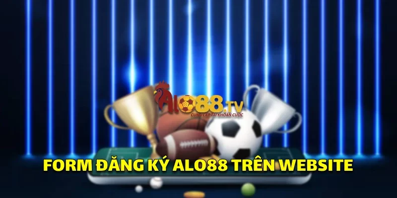 Đăng Ký Alo88: Bước Đầu Tiên Cho Cá Cược Đỉnh Cao! 2 Form đăng ký yêu cầu thông tin cơ bản như tên đăng nhập, mật khẩu và email, đảm bảo quy trình an toàn và nhanh gọn.